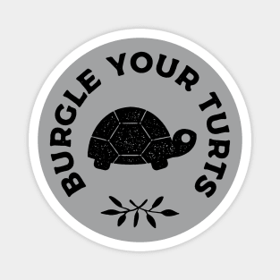 Burgle Your Turts Magnet